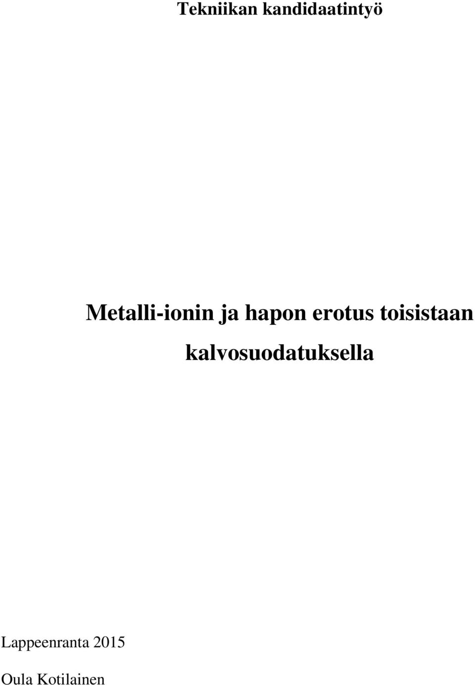 toisistaan kalvosuodatuksella