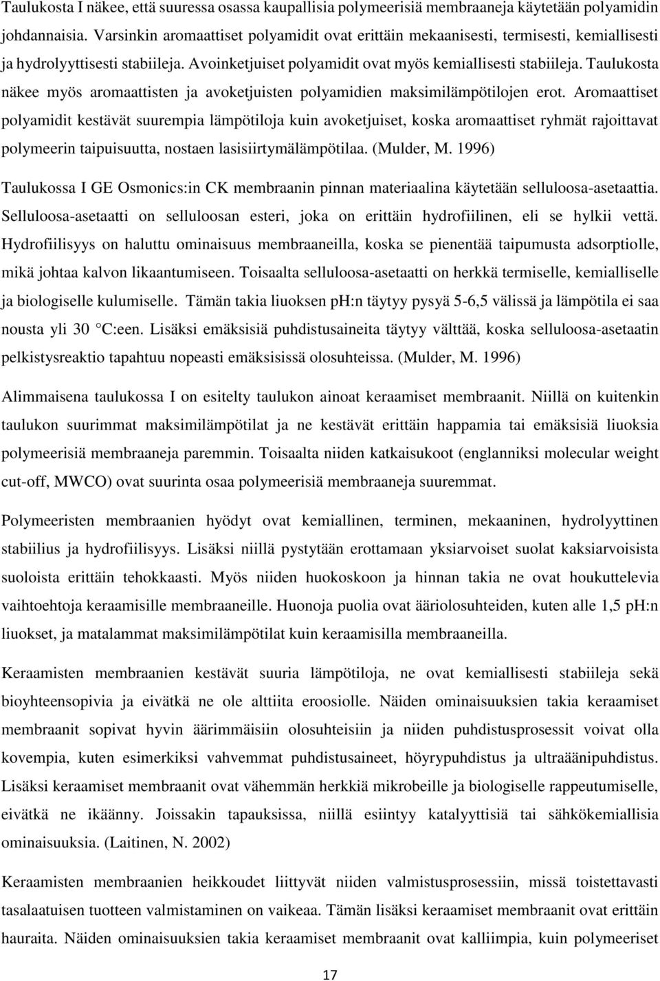 Taulukosta näkee myös aromaattisten ja avoketjuisten polyamidien maksimilämpötilojen erot.