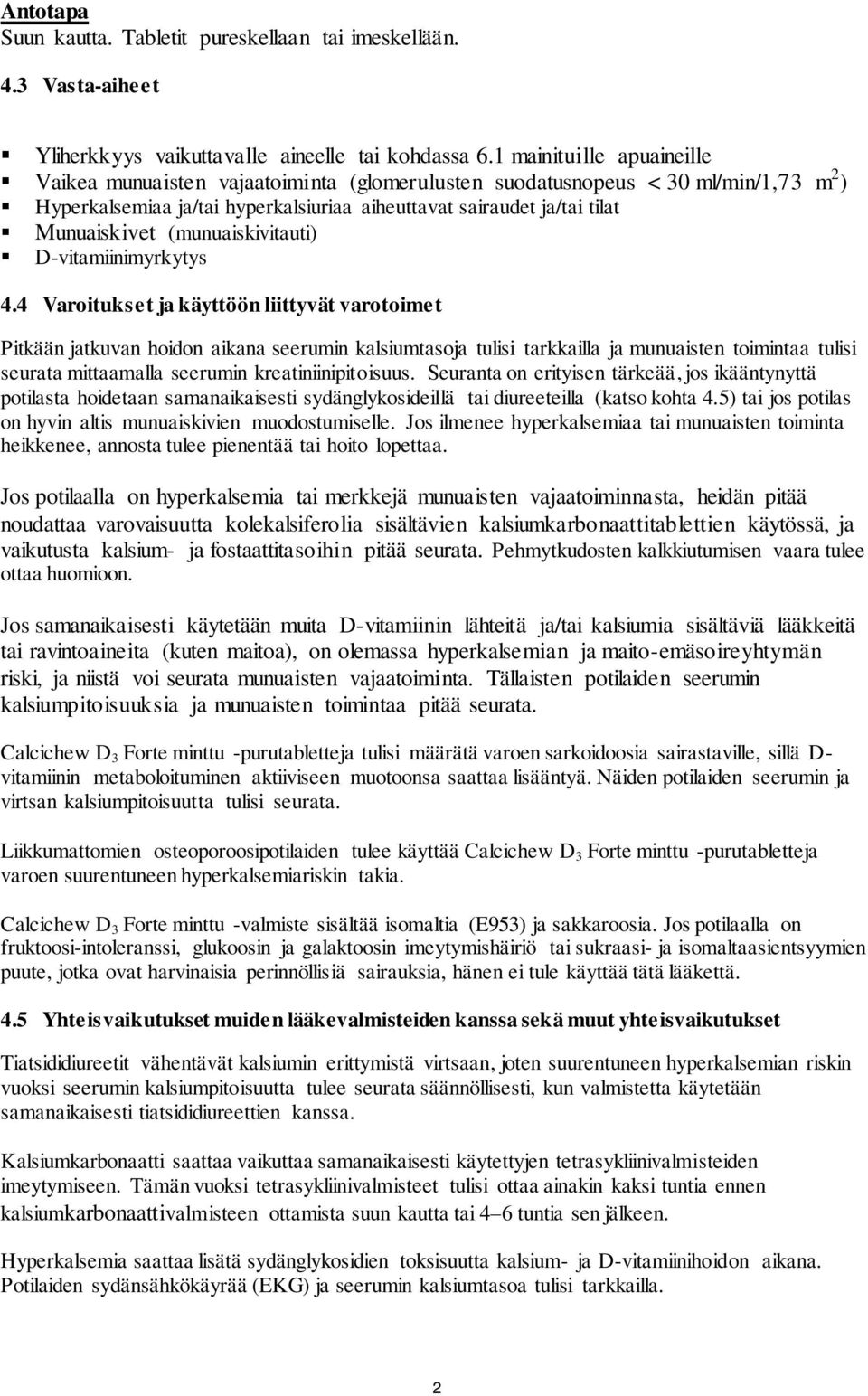 (munuaiskivitauti) D-vitamiinimyrkytys 4.