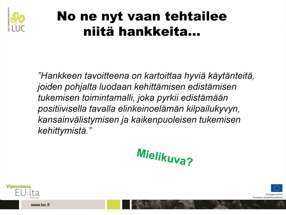 tukemisen toimintamalli, joka pyrkii edistämään positiivisella tavalla