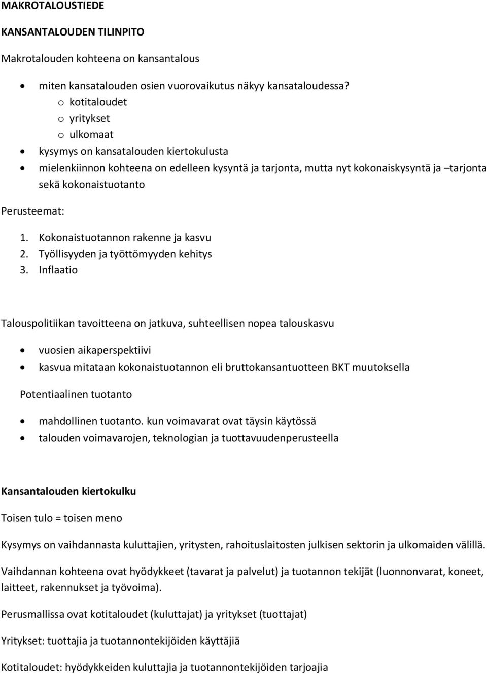 Perusteemat: 1. Kokonaistuotannon rakenne ja kasvu 2. Työllisyyden ja työttömyyden kehitys 3.