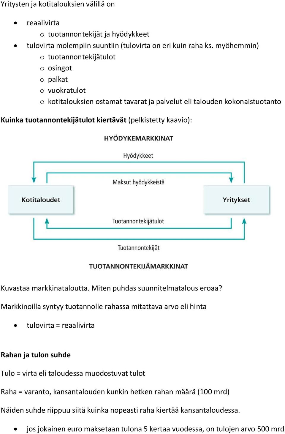 kaavio): Kuvastaa markkinataloutta. Miten puhdas suunnitelmatalous eroaa?