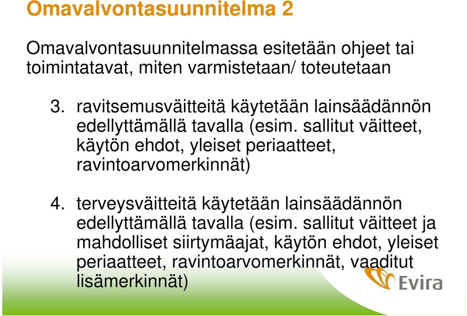 sallitut väitteet, käytön ehdot, yleiset periaatteet, ravintoarvomerkinnät) 4.