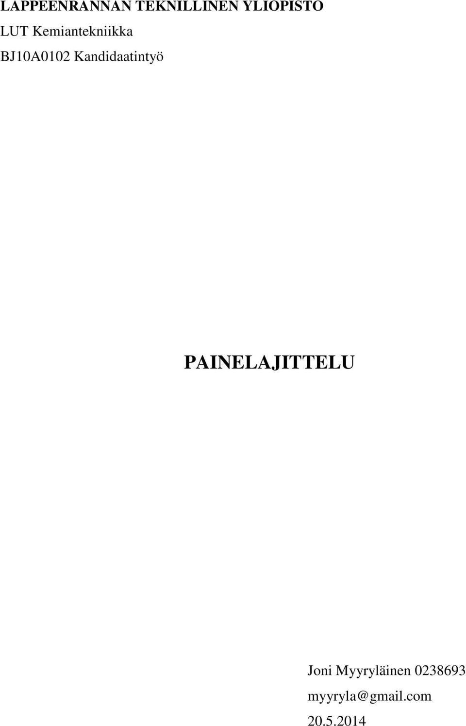 Kandidaatintyö PINELJITTELU Joni