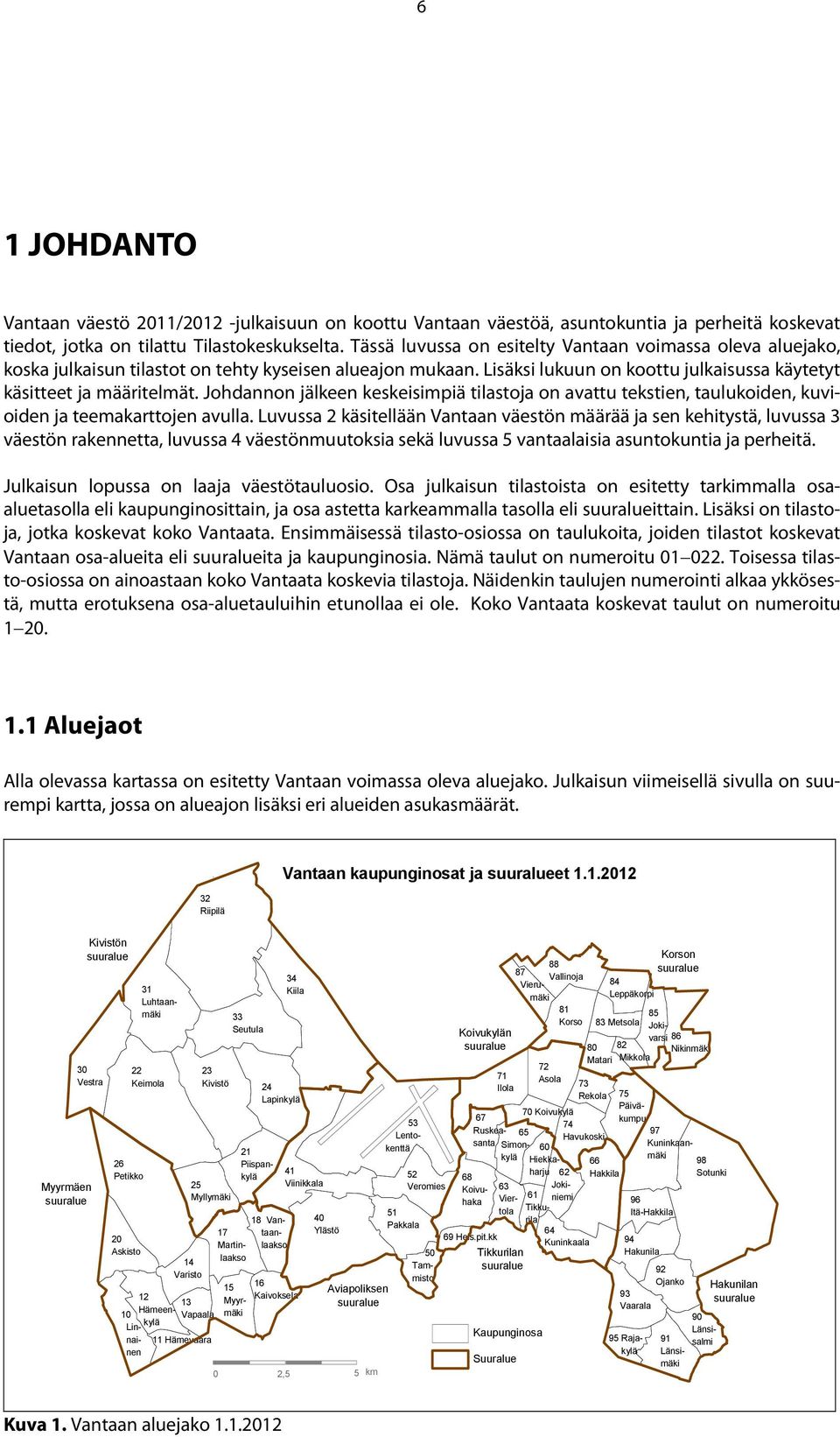 Johdannon jälkeen keskeisimpiä tilastoja on avattu tekstien, taulukoiden, kuvioiden ja teemakarttojen avulla.