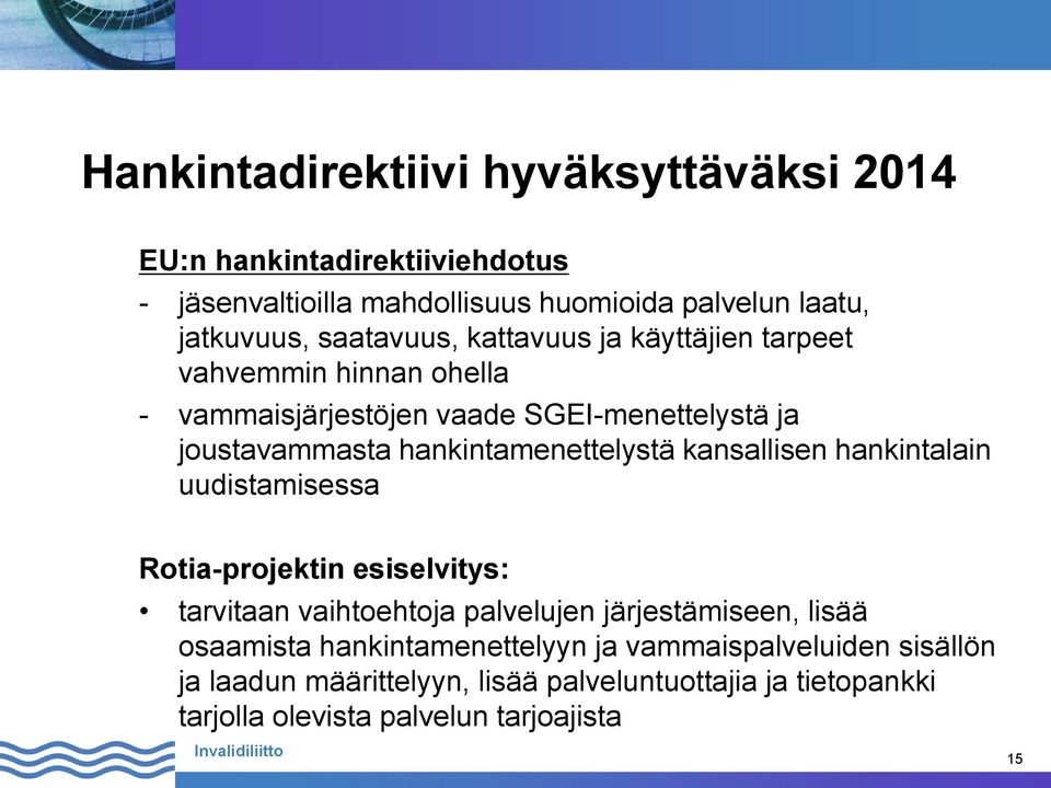 hankintamenettelystä kansallisen hankintalain uudistamisessa Rotia-projektin esiselvitys: tarvitaan vaihtoehtoja palvelujen järjestämiseen,