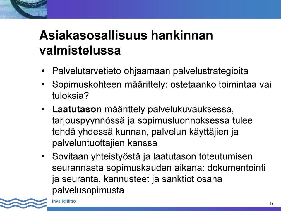 Laatutason määrittely palvelukuvauksessa, tarjouspyynnössä ja sopimusluonnoksessa tulee tehdä yhdessä kunnan,