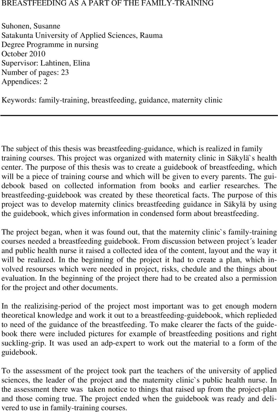 This project was organized with maternity clinic in Säkylä`s health center.