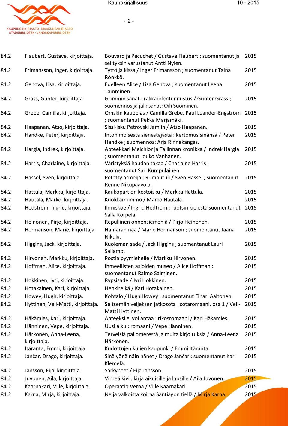 84.2 Grebe, Camilla, Omskin kauppias / Camilla Grebe, Paul Leander-Engström ; suomentanut Pekka Marjamäki. 84.