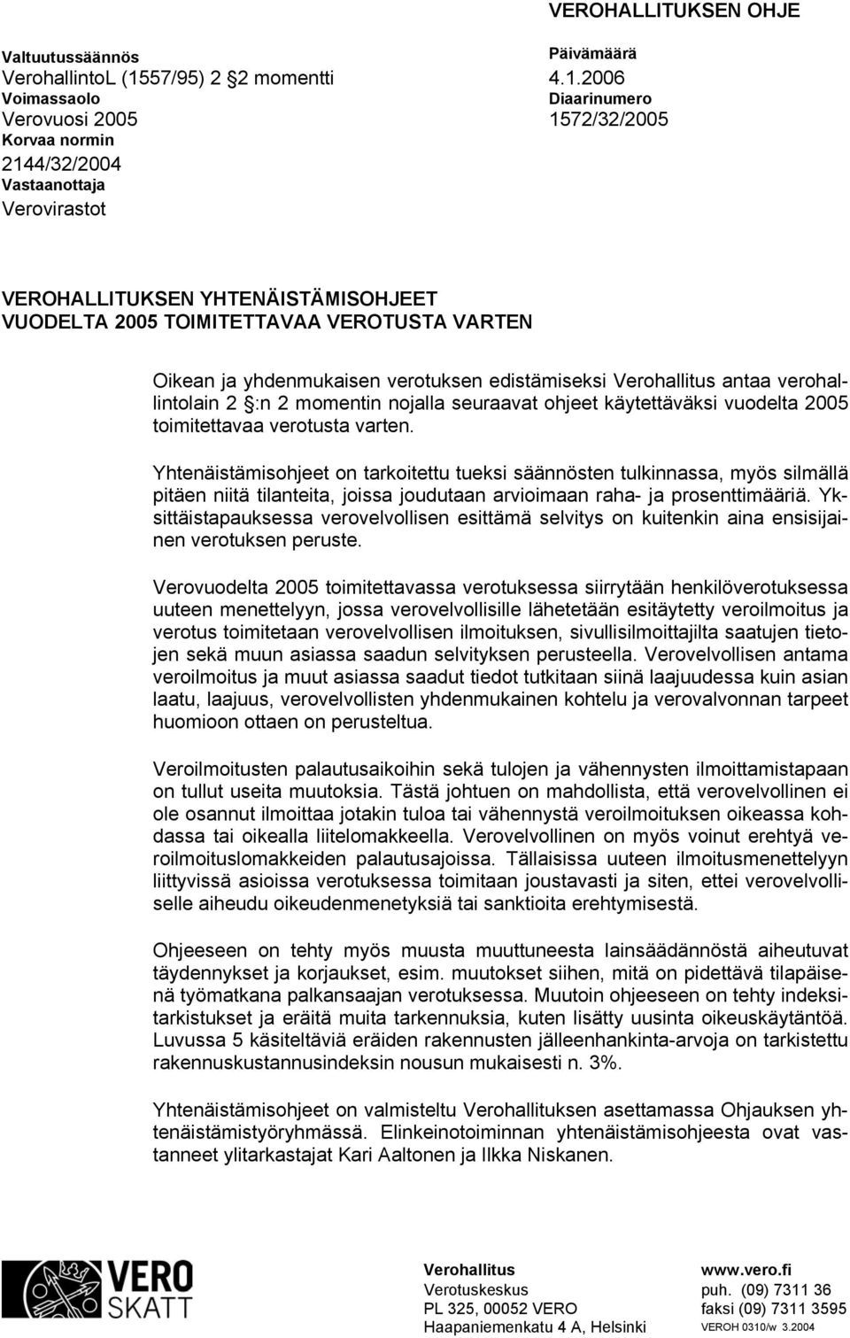 ohjeet käytettäväksi vuodelta 2005 toimitettavaa verotusta varten.