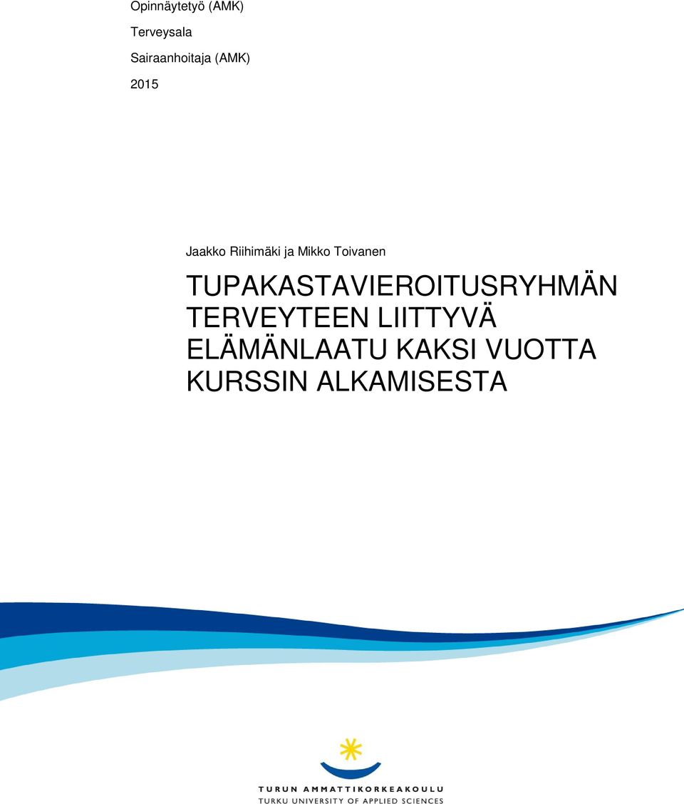 Mikko Toivanen TUPAKASTAVIEROITUSRYHMÄN
