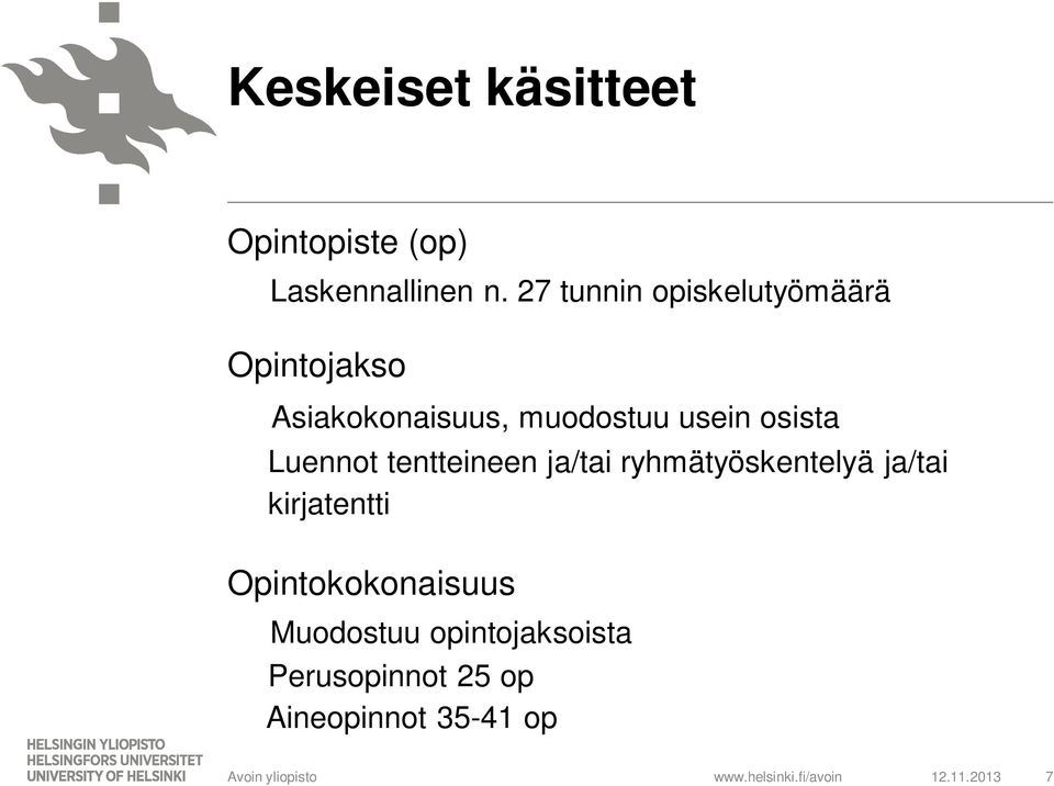 osista Luennot tentteineen ja/tai ryhmätyöskentelyä ja/tai kirjatentti