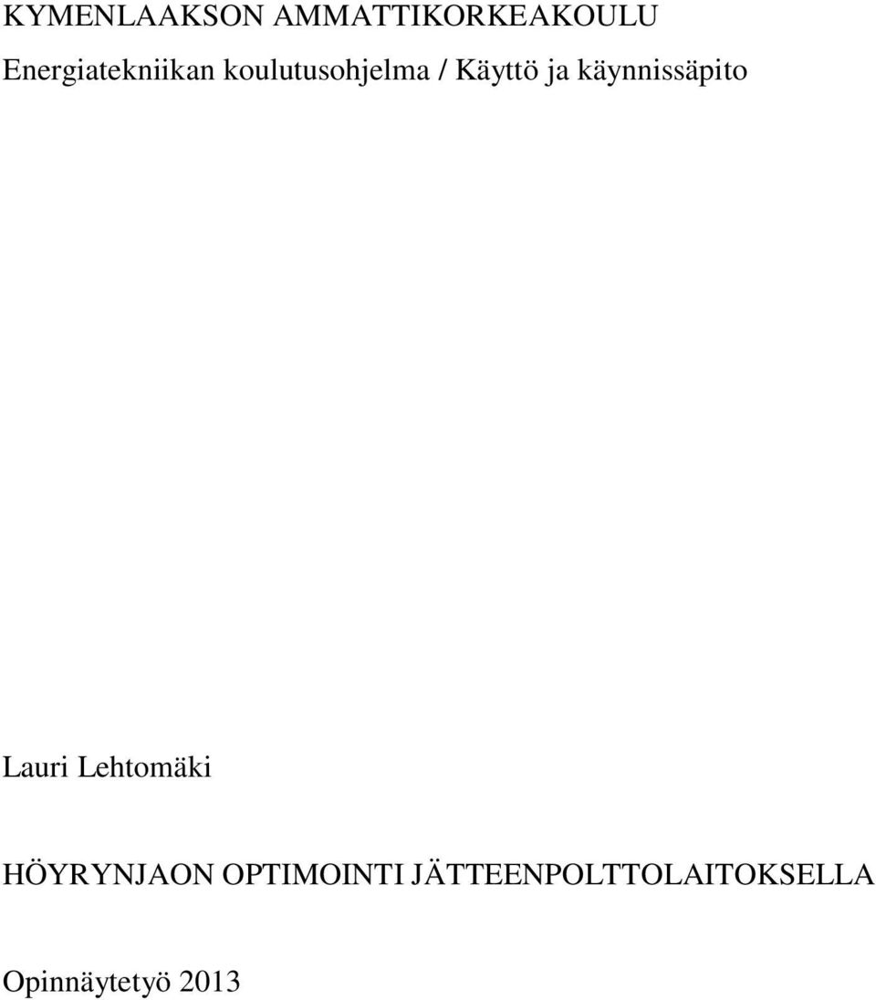 ja käynnissäpito Lauri Lehtomäki