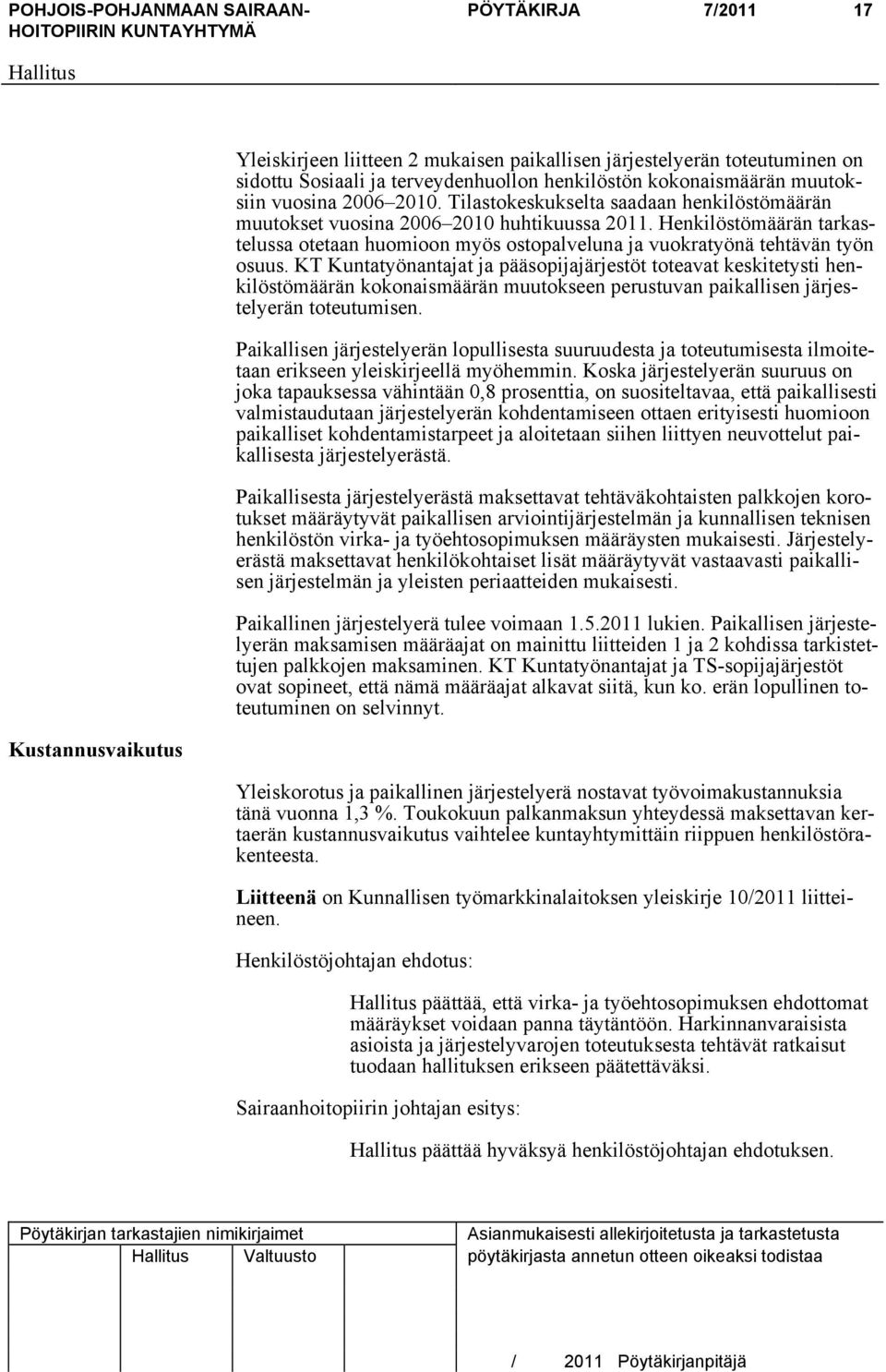 KT Kuntatyönantajat ja pääsopijajärjestöt toteavat keskitetysti henkilöstömäärän kokonaismäärän muutokseen perustuvan paikallisen järjestelyerän toteutumisen.
