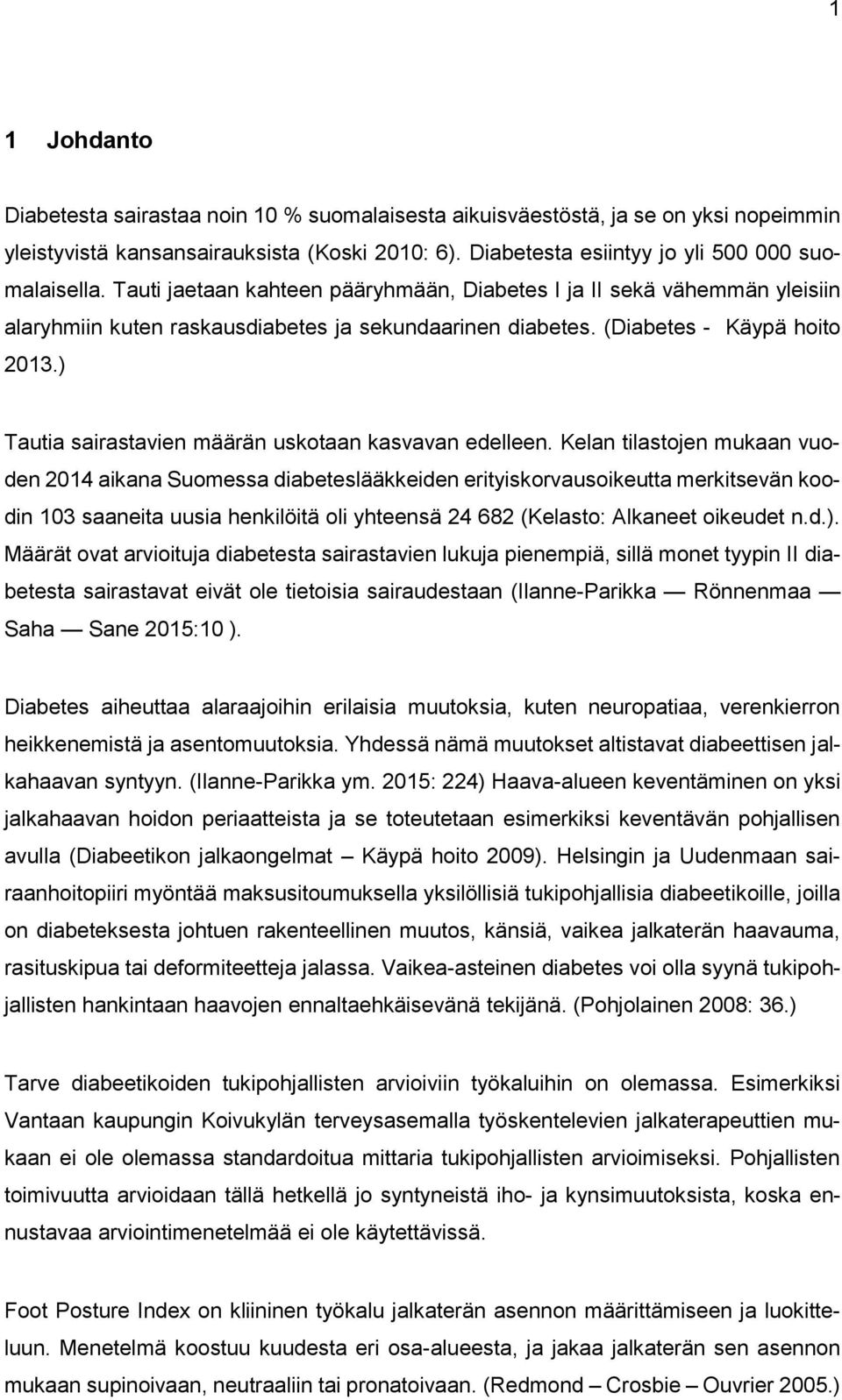 ) Tautia sairastavien määrän uskotaan kasvavan edelleen.