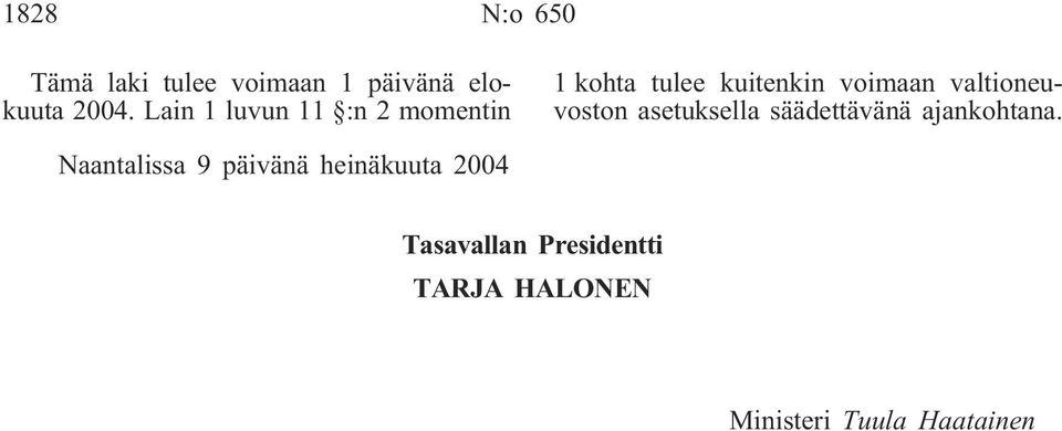 valtioneuvoston asetuksella säädettävänä ajankohtana.