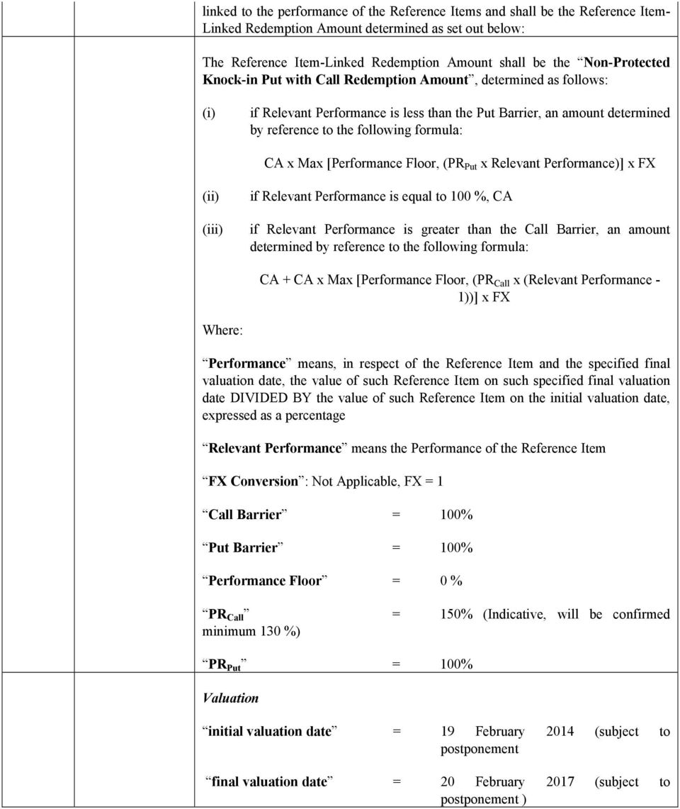 x Max [Performance Floor, (PR Put x Relevant Performance)] x FX (ii) (iii) if Relevant Performance is equal to 100 %, CA if Relevant Performance is greater than the Call Barrier, an amount determined