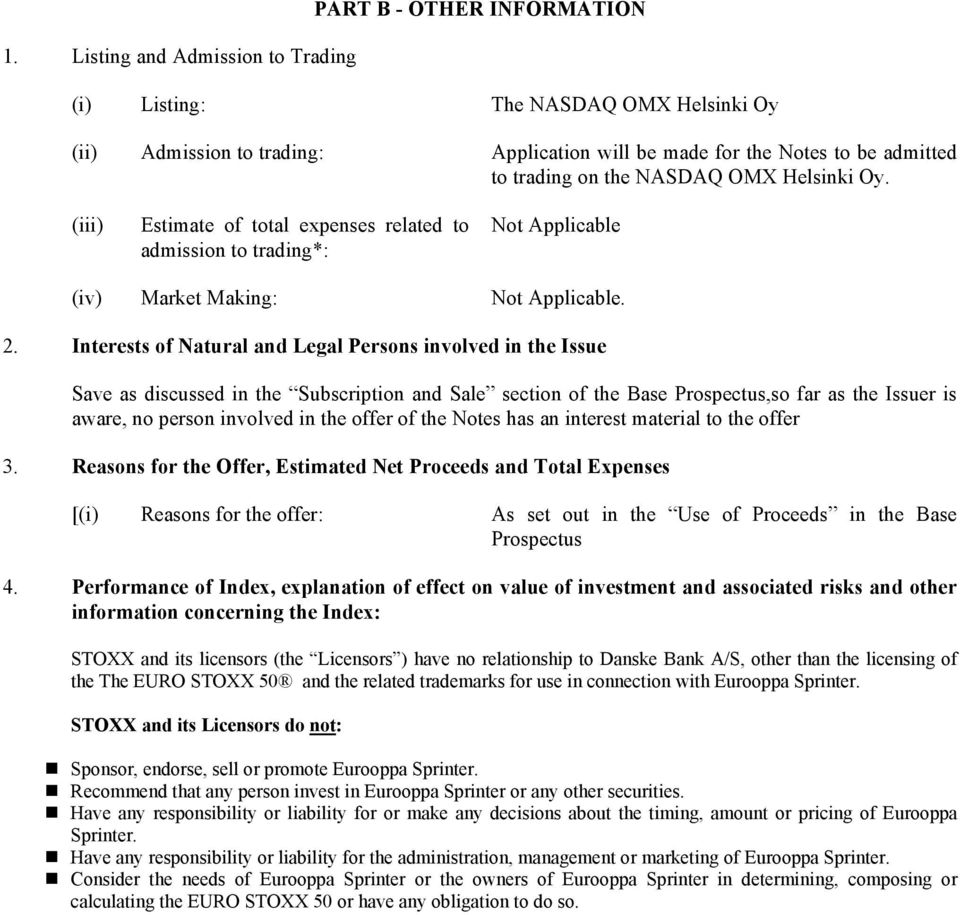 Interests of Natural and Legal Persons involved in the Issue Save as discussed in the Subscription and Sale section of the Base Prospectus,so far as the Issuer is aware, no person involved in the