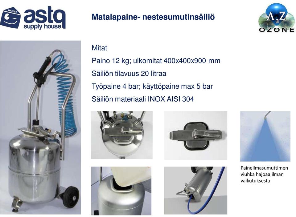 Työpaine 4 bar; käyttöpaine max 5 bar Säiliön materiaali