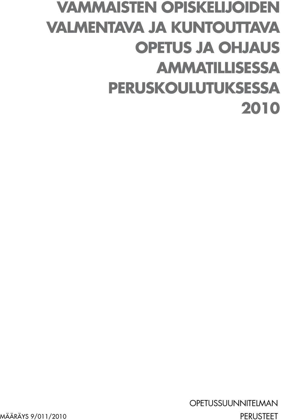 AMMATILLISESSA PERUSKOULUTUKSESSA 2010