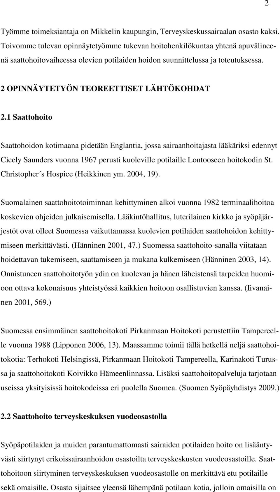 2 OPINNÄYTETYÖN TEOREETTISET LÄHTÖKOHDAT 2.