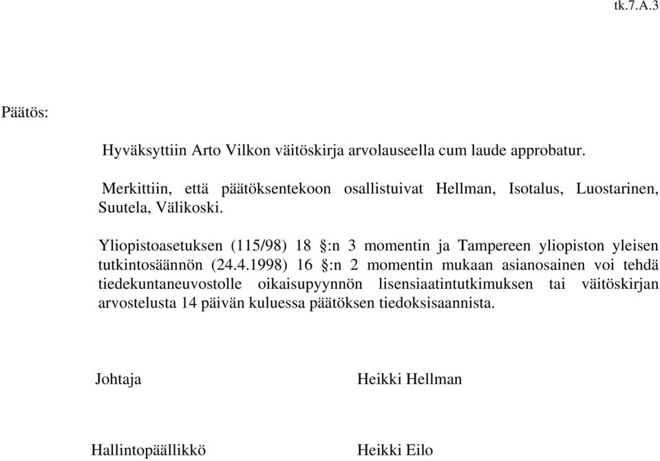 Yliopistoasetuksen (115/98) 18 :n 3 momentin ja Tampereen yliopiston yleisen tutkintosäännön (24.