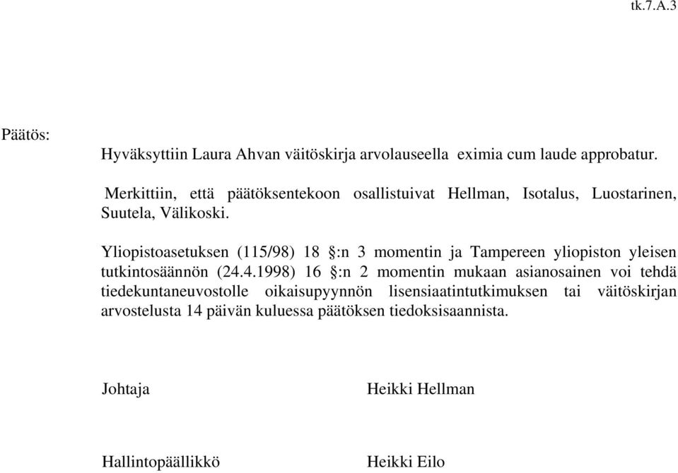 Yliopistoasetuksen (115/98) 18 :n 3 momentin ja Tampereen yliopiston yleisen tutkintosäännön (24.