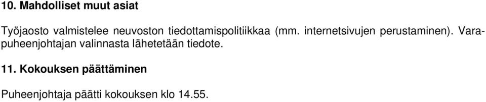 Varapuheenjohtajan valinnasta lähetetään tiedote. 11.