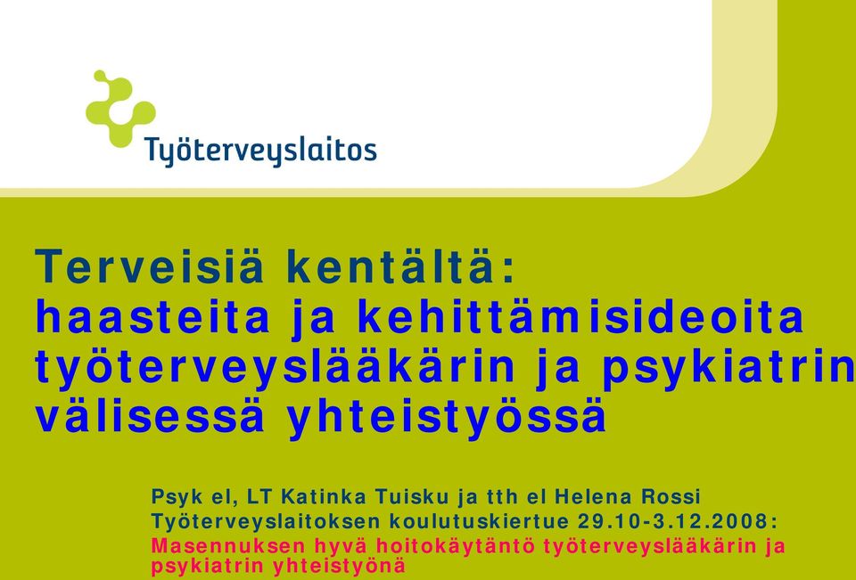 el Helena Rossi Työterveyslaitoksen koulutuskiertue 29.10-3.12.