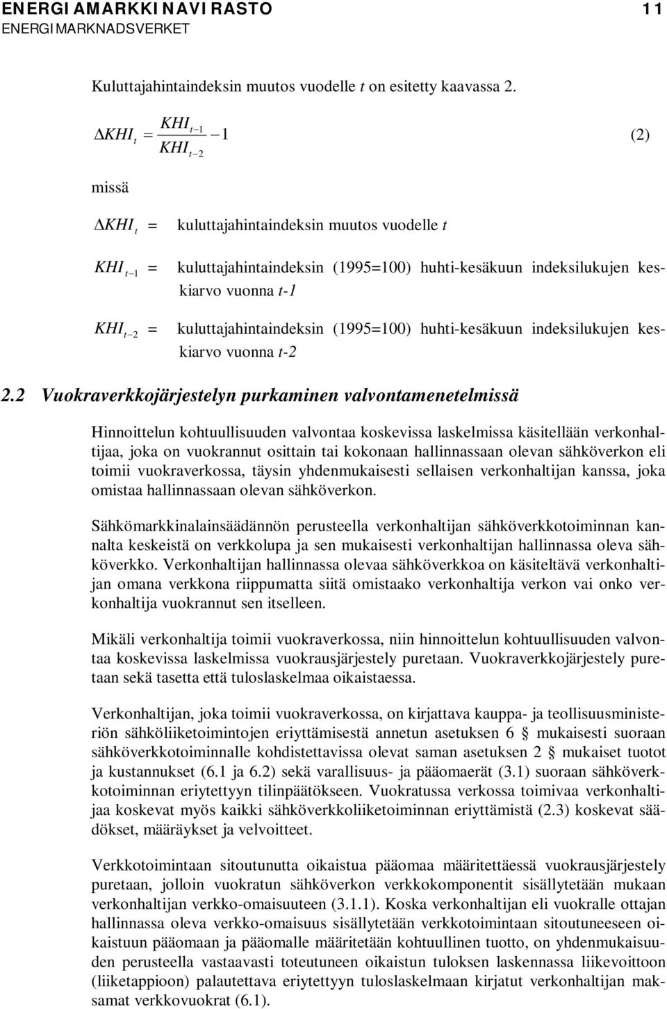 kuluttajahintaindeksin (1995=100) huhti-kesäkuun indeksilukujen keskiarvo vuonna t-2 2.