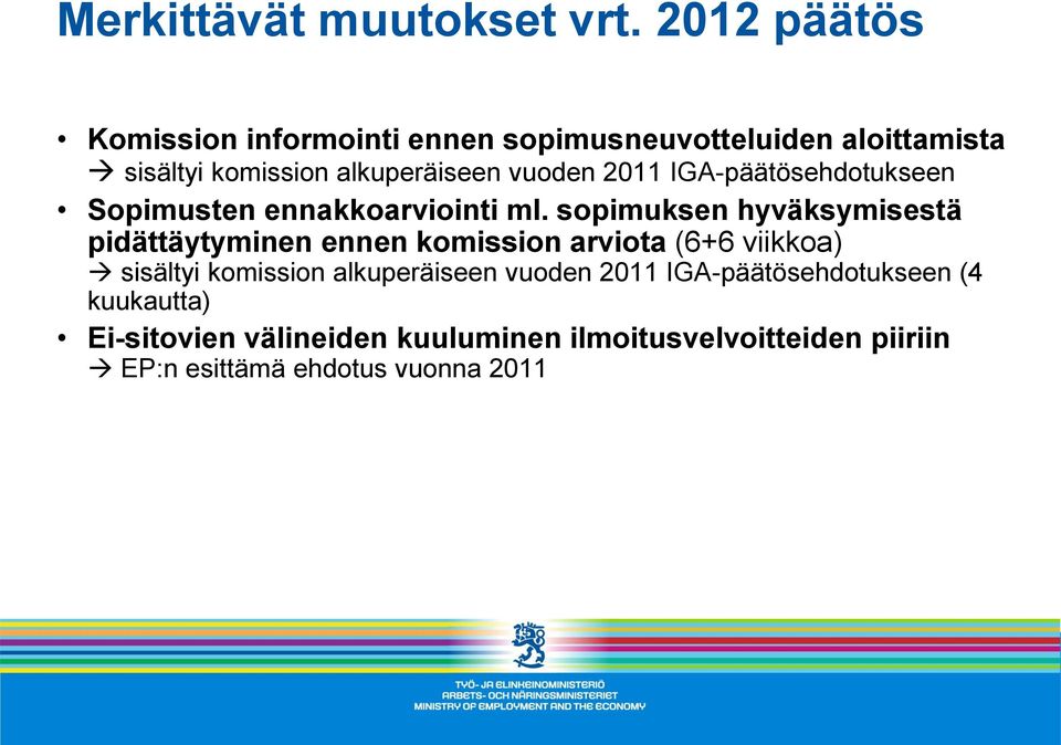 2011 IGA-päätösehdotukseen Sopimusten ennakkoarviointi ml.