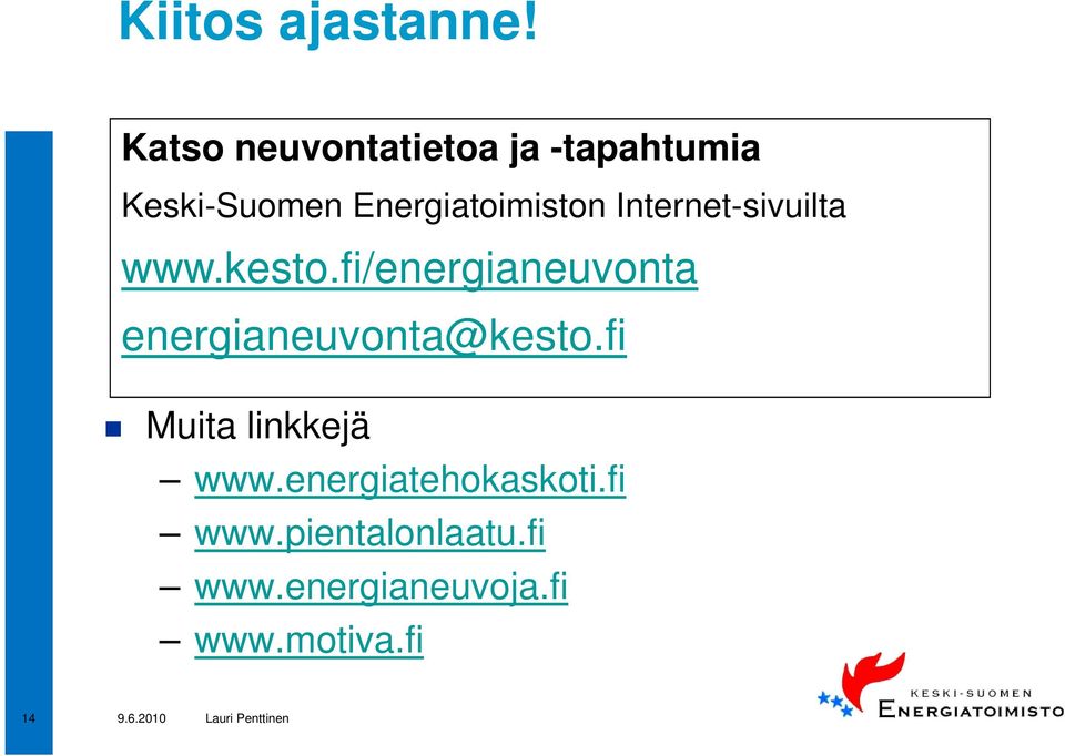 Energiatoimiston Internet-sivuilta www.kesto.