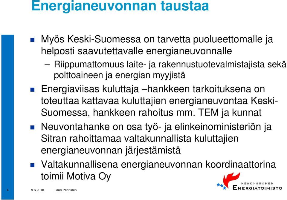 kattavaa kuluttajien energianeuvontaa Keski- Suomessa, hankkeen rahoitus mm.