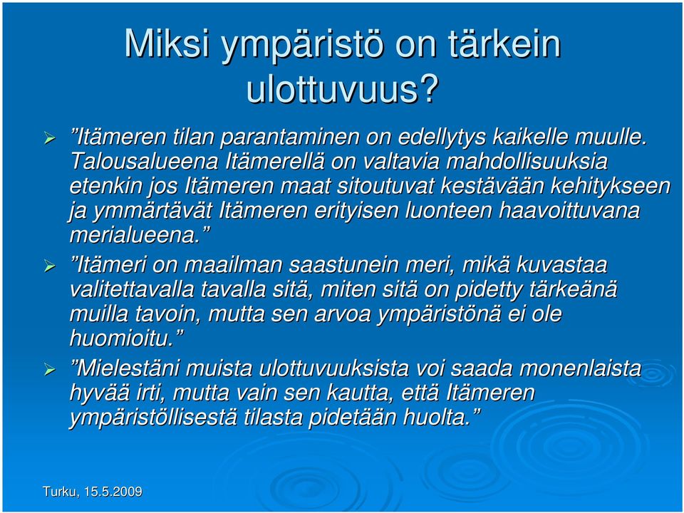 erityisen luonteen haavoittuvana merialueena.