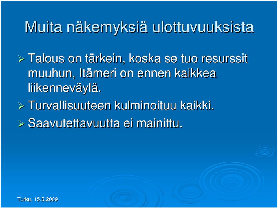 Itämeri on ennen kaikkea liikenneväyl ylä.