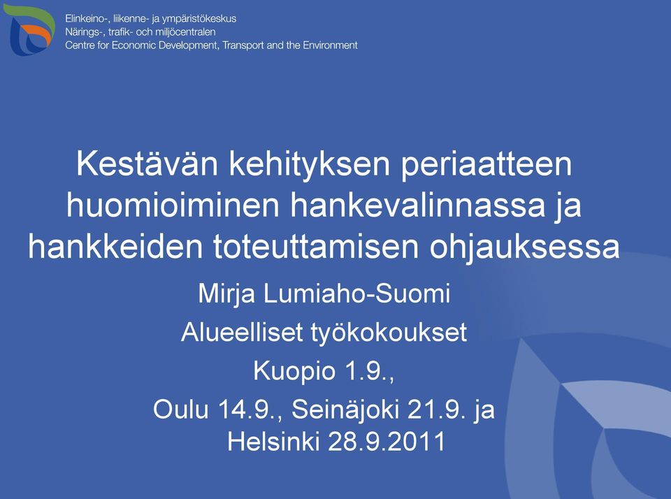 ohjauksessa Mirja Lumiaho-Suomi Alueelliset