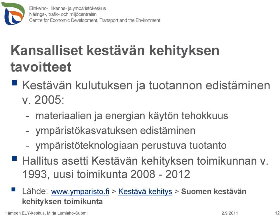 perustuva tuotanto Hallitus asetti Kestävän kehityksen toimikunnan v.