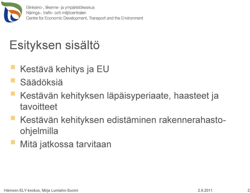 kehityksen edistäminen rakennerahastoohjelmilla Mitä