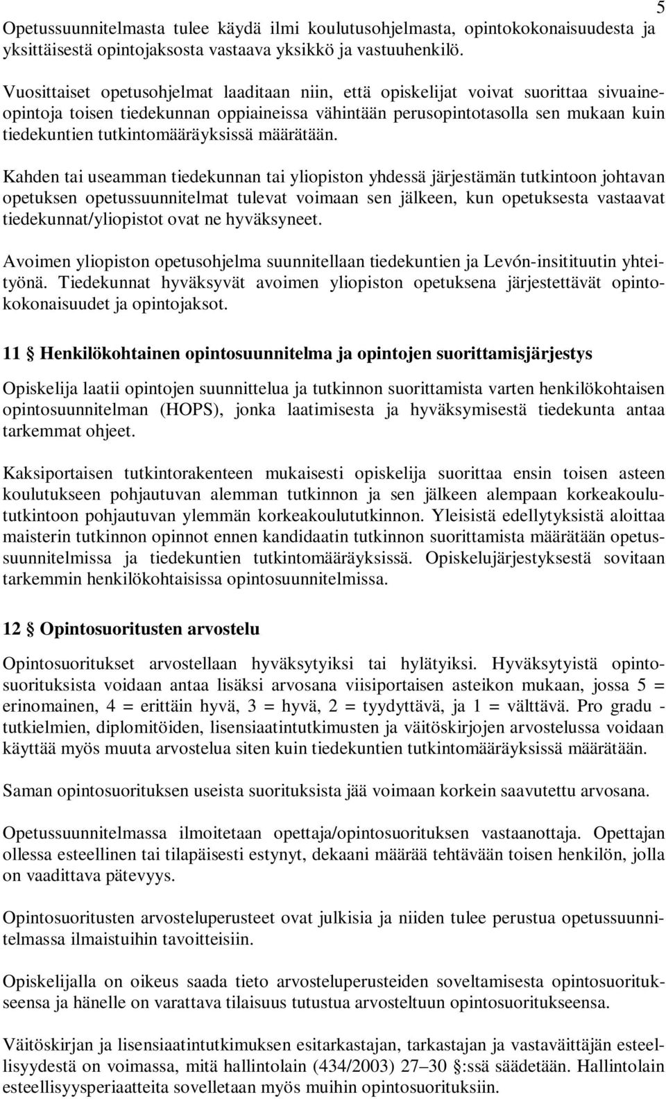 tutkintomääräyksissä määrätään.