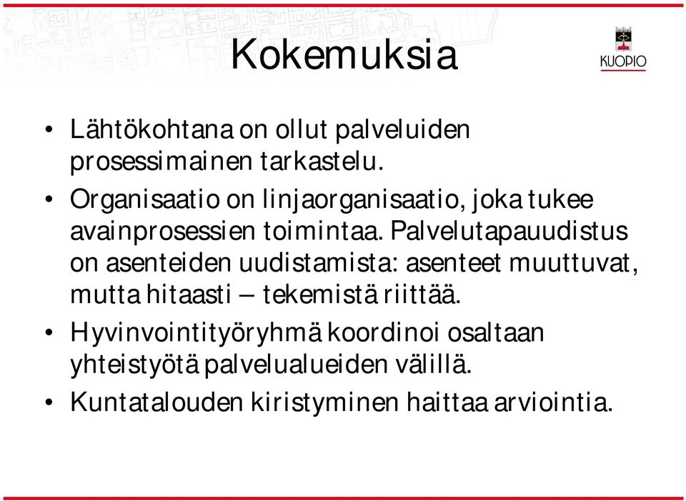 Palvelutapauudistus on asenteiden uudistamista: asenteet muuttuvat, mutta hitaasti tekemistä