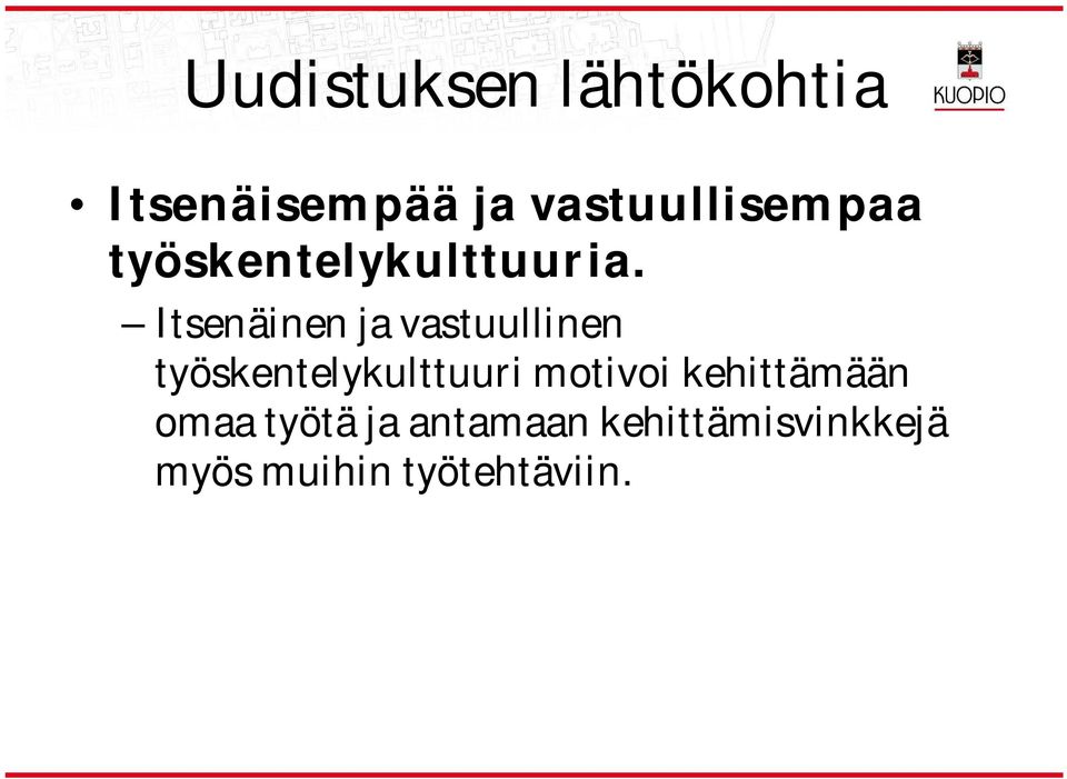 Itsenäinen ja vastuullinen työskentelykulttuuri