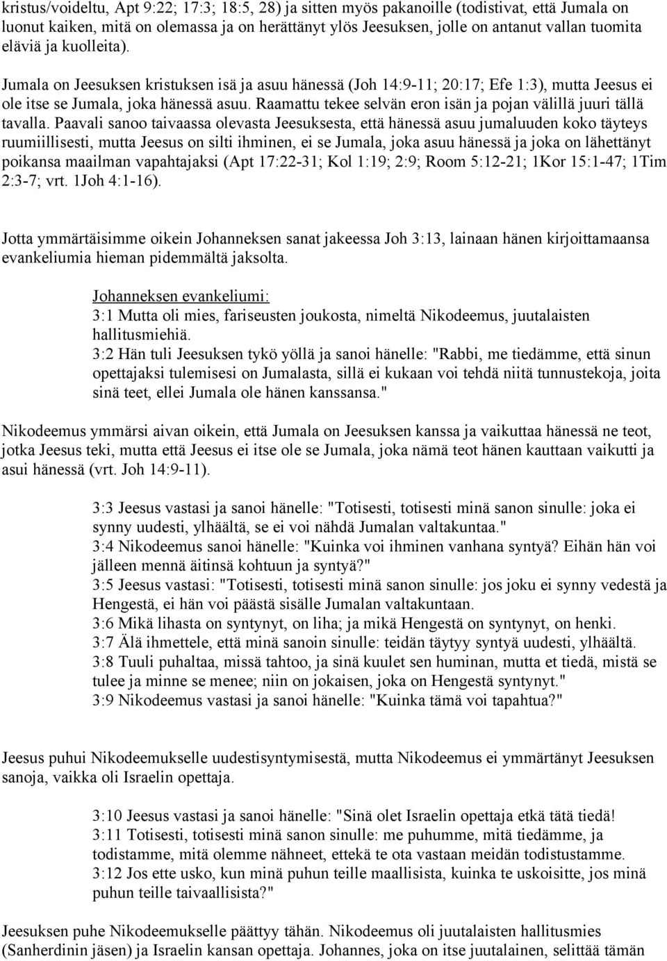 Raamattu tekee selvän eron isän ja pojan välillä juuri tällä tavalla.
