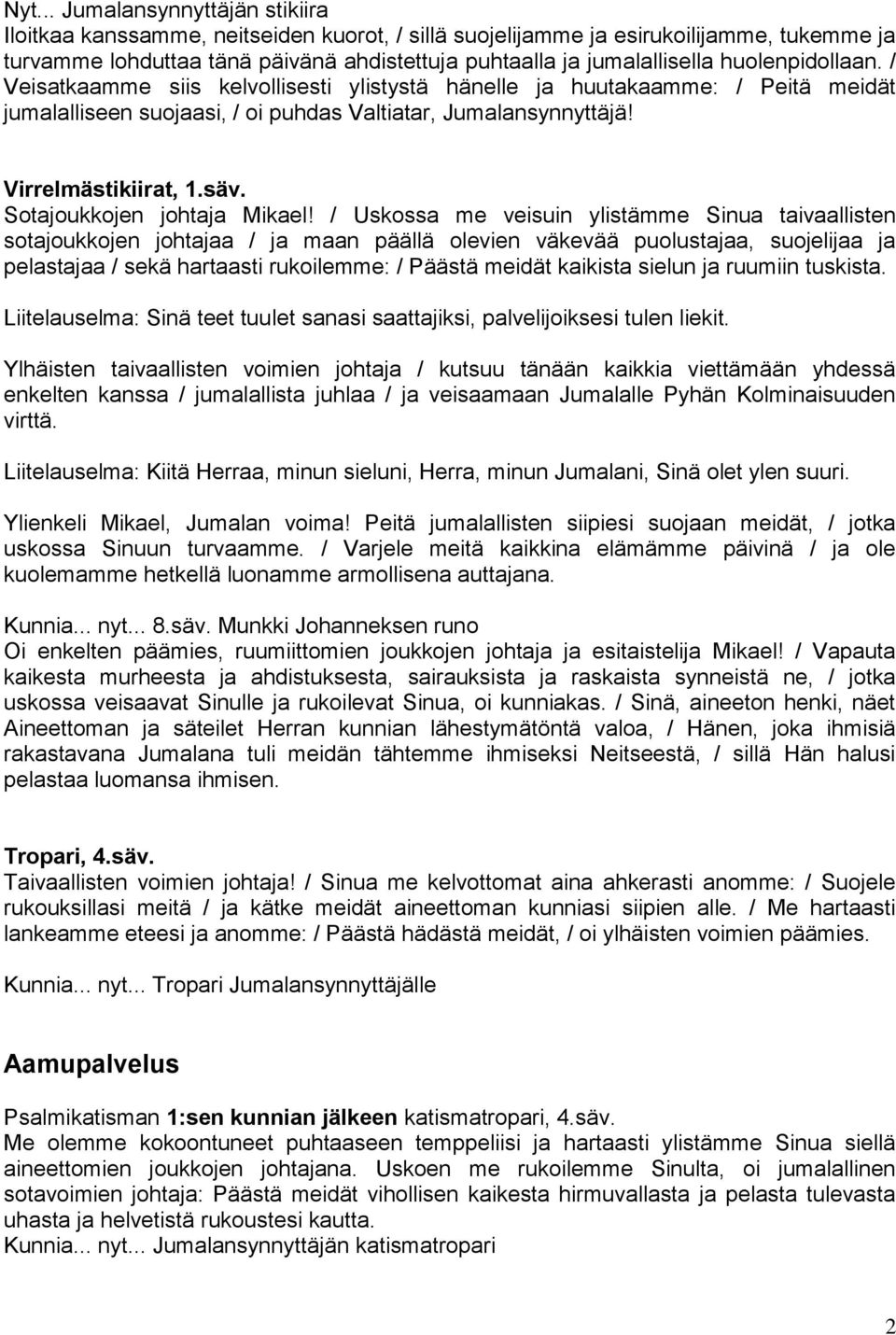 Sotajoukkojen johtaja Mikael!