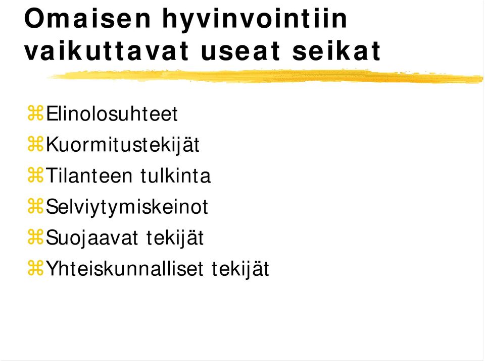 Tilanteen tulkinta Selviytymiskeinot