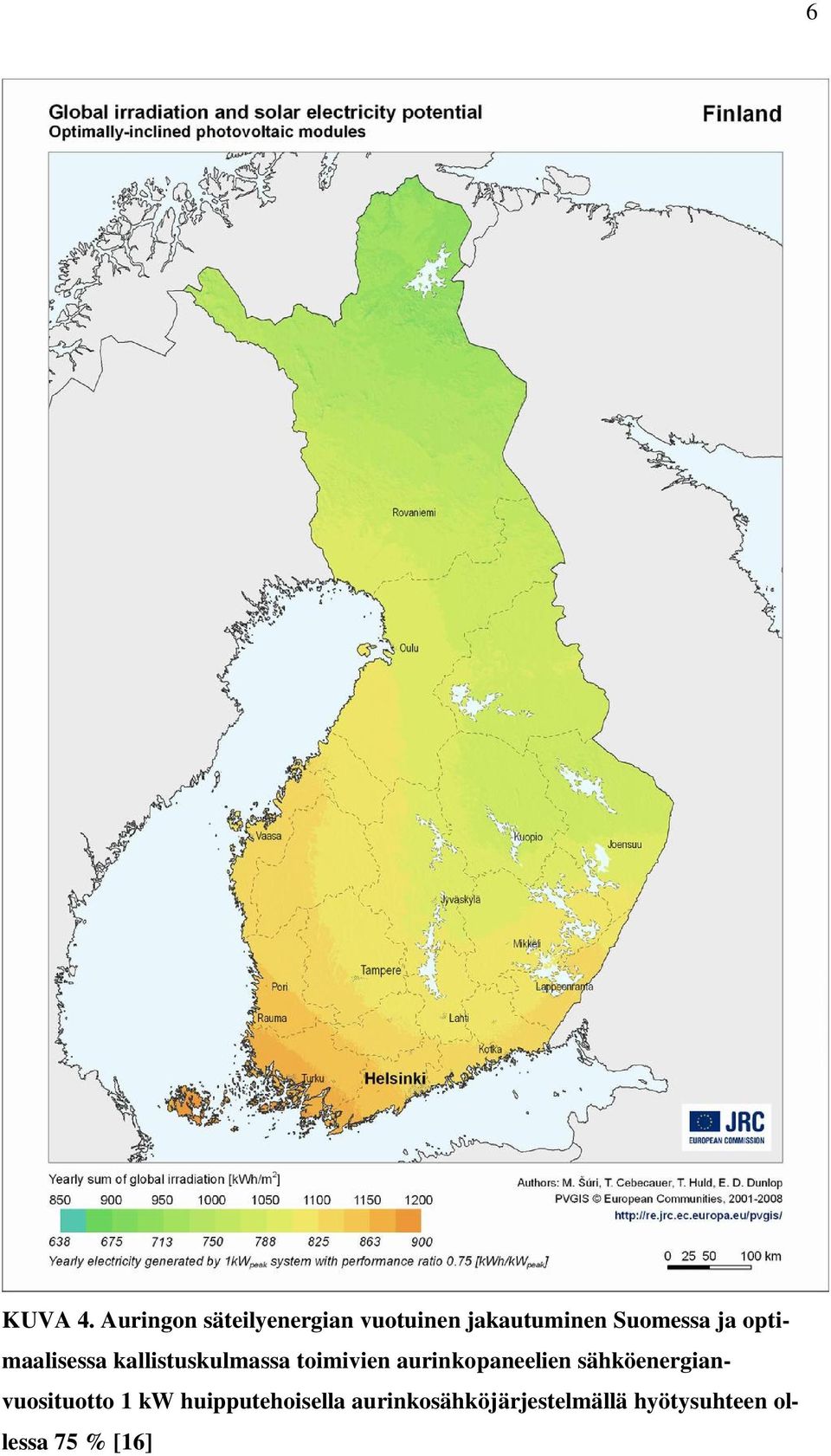 ja optimaalisessa kallistuskulmassa toimivien
