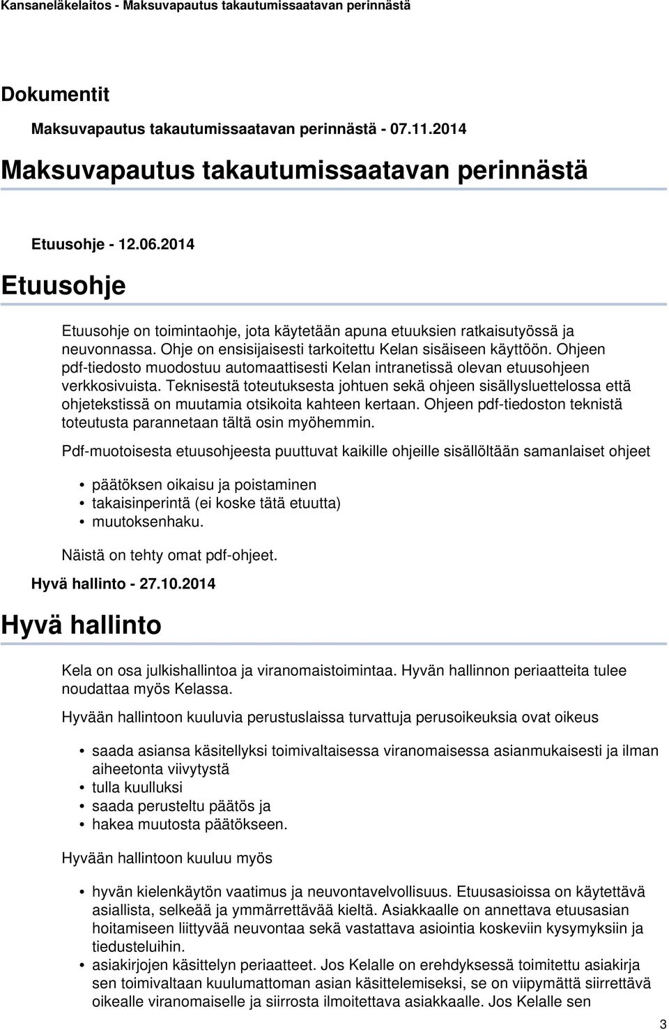 Ohjeen pdf-tiedosto muodostuu automaattisesti Kelan intranetissä olevan etuusohjeen verkkosivuista.