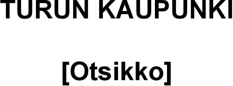 [Otsikko]