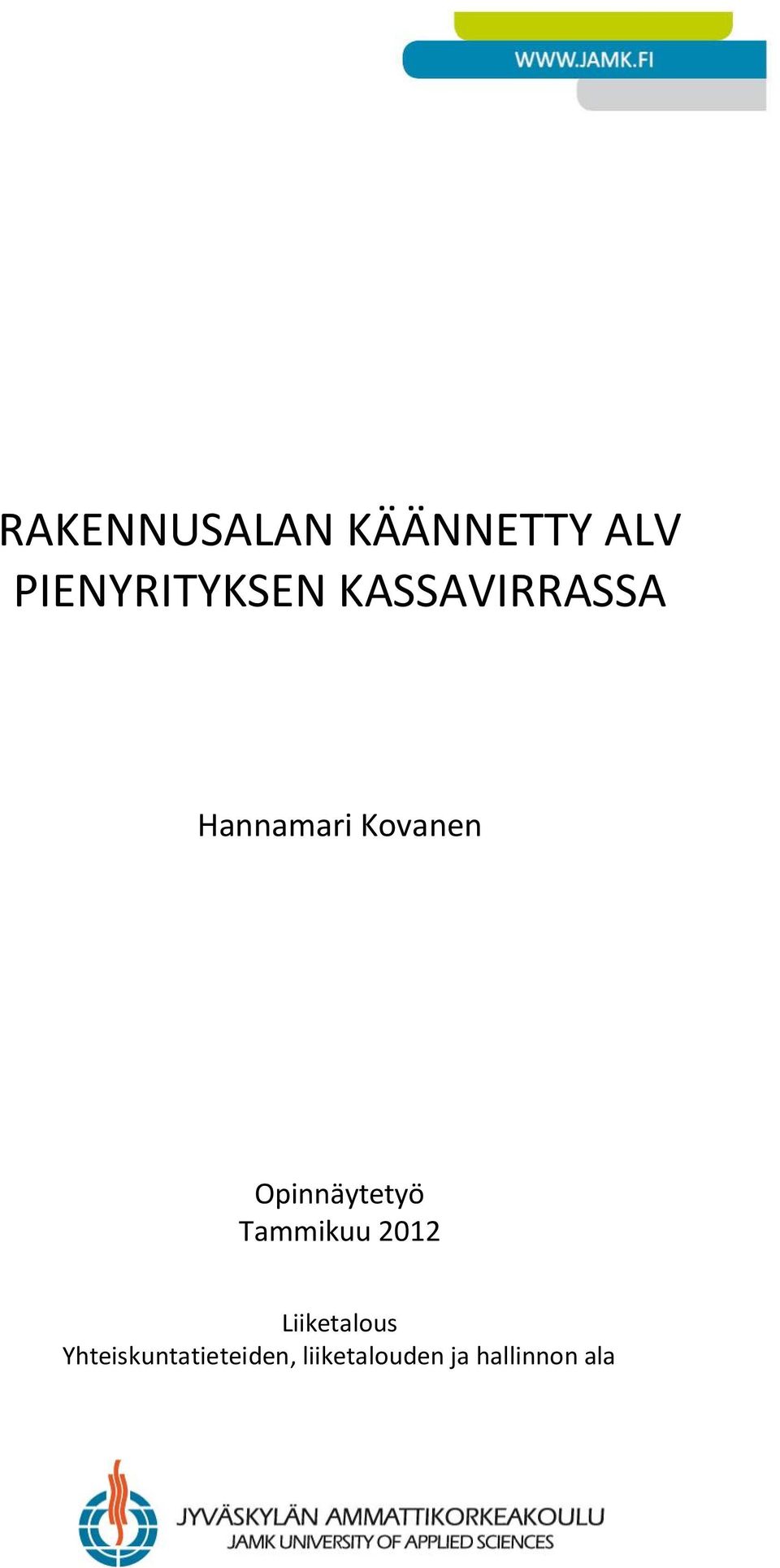 Opinnäytetyö Tammikuu 2012 Liiketalous