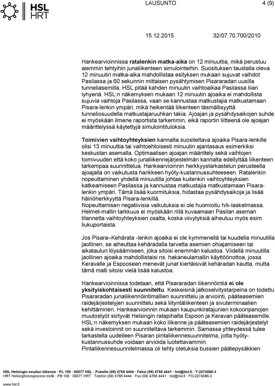 pitää kahden minuutin vaihtoaikaa Pasilassa liian lyhyenä.