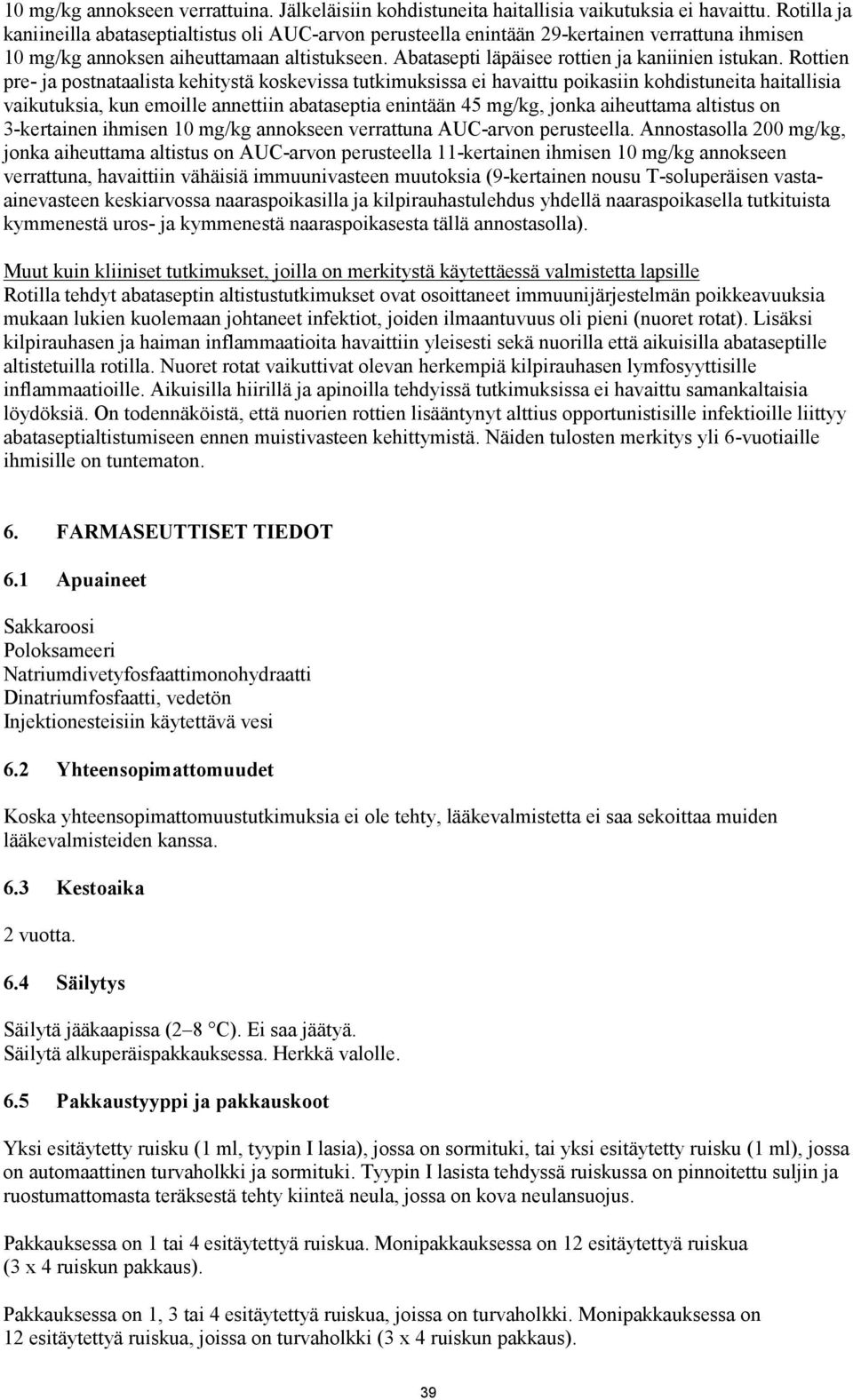 Abatasepti läpäisee rottien ja kaniinien istukan.